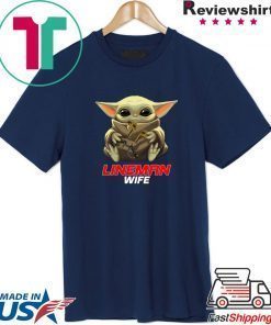 Baby Yoda And Lineman Wife Shirt