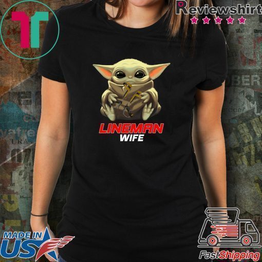 Baby Yoda And Lineman Wife Shirt