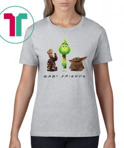 Baby Yoda Baby Grinch And Baby Groot Baby Friends T-Shirt