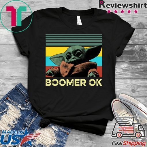 Baby Yoda Boomer Ok Tee Shirts