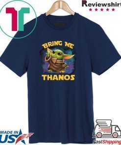 Baby Yoda Bring Me Thanos Shirt