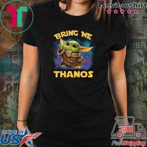 Baby Yoda Bring Me Thanos Shirt