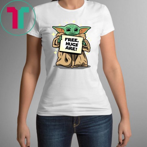 Baby Yoda Free Hugs Are Tee Shirt