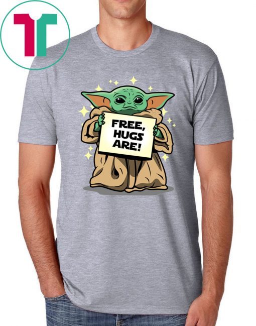 Baby Yoda Free Hugs Are Tee Shirt