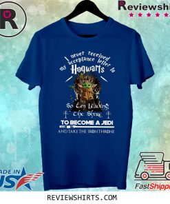 Baby Yoda I never received my acceptance letter hogwarts shirt