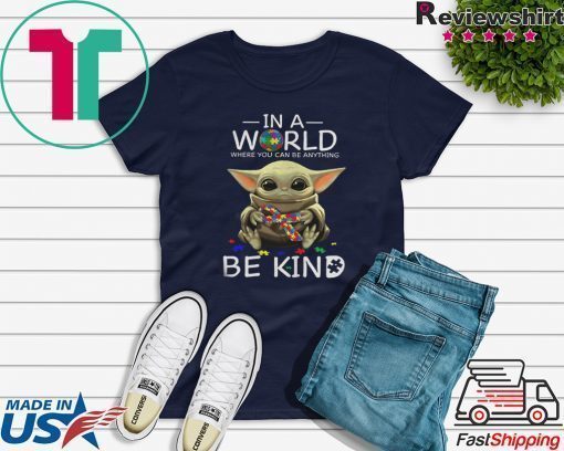 Baby Yoda In A World Where You Can Be Anything Be Kind Tee Shirt