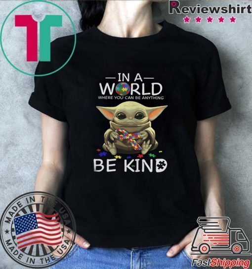 Baby Yoda In A World Where You Can Be Anything Be Kind Tee Shirt