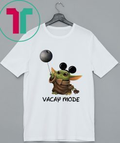 Baby Yoda Mickey mouse Vacay Mode T-Shirt