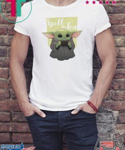 Baby Yoda - Spill the Tea Shirt