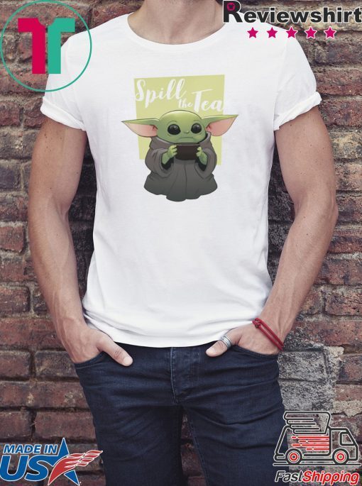 Baby Yoda - Spill the Tea Shirt