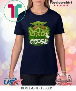 Baby Yoda Stop It Now Goose Shirt