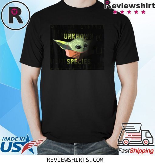 Baby Yoda The Child Unknown Species Shirt