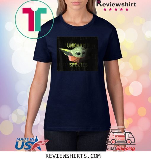 Baby Yoda The Child Unknown Species Shirt