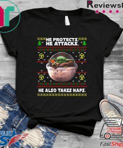 Baby Yoda he protects he attacks he also takes naps ugly christmas Tee Shirt