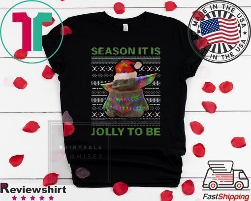 Baby Yoda season it is folly to be ugly christmas Shirt