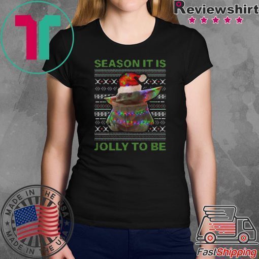 Baby Yoda season it is folly to be ugly christmas Shirt