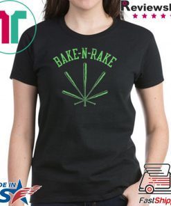 Bake-N-Rake T-Shirt