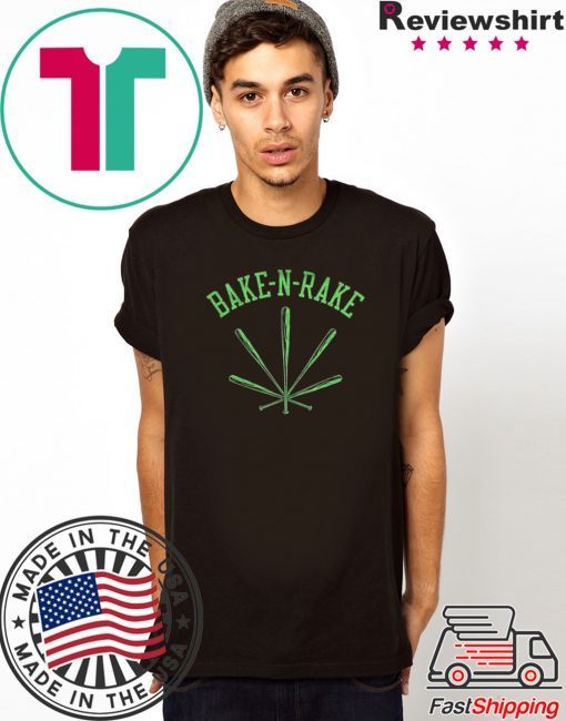 Bake-N-Rake T-Shirt