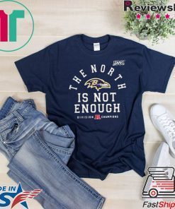 Baltimore Ravens The North Is Not Enough Tee T-Shirt