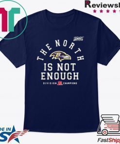 Baltimore Ravens The North Is Not Enough T-Shirt Limited Edition