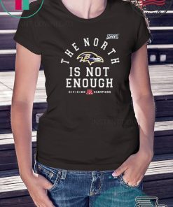 Baltimore Ravens The North Is Not Enough Offcial T-Shirt