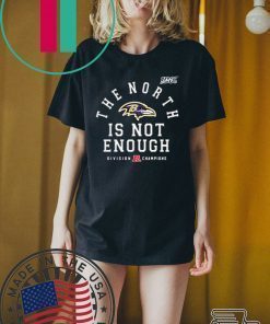 Baltimore Ravens The North Is Not Enough Tee T-Shirt