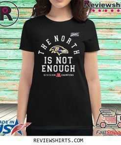 Baltimore Ravens The North Is Not Enough Tee Shirt