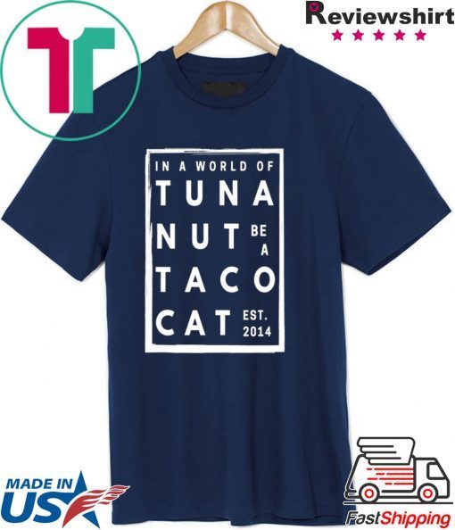 Be A Tacocat Shirt