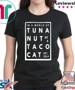 Be A Tacocat Shirt