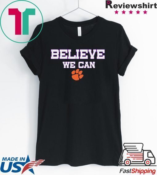 Believe We Can Clemson T Shirt Classic T-Shirt