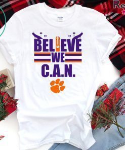 Believe We Can Clemson T-Shirt