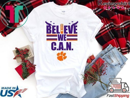 Believe We Can Clemson T-Shirt