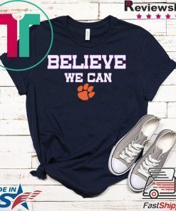 Believe We Can Clemson T Shirt Classic T-Shirt