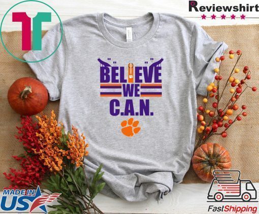 Believe We Can Clemson T-Shirt