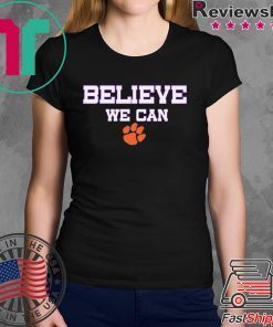 Believe We Can Clemson T Shirt Classic T-Shirt