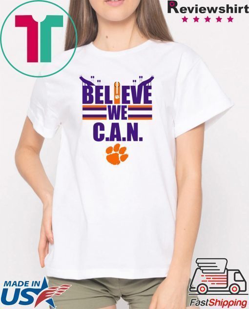 Believe We Can Clemson T-Shirt