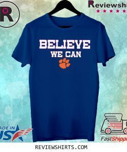 Believe We Can Clemson Unisex T-Shirt