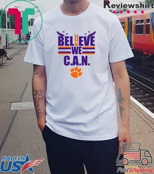 Believe We Can Clemson T-Shirt