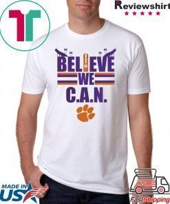 Believe We Can Clemson Tigers Shirt