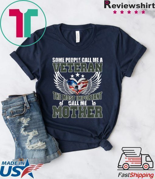 Best Gift Some People Call Me A Veteran The Best Mother shirt