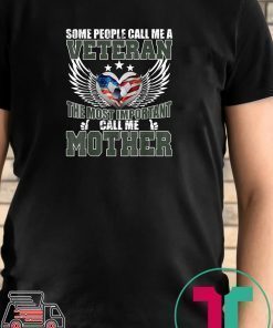 Best Gift Some People Call Me A Veteran The Best Mother shirt