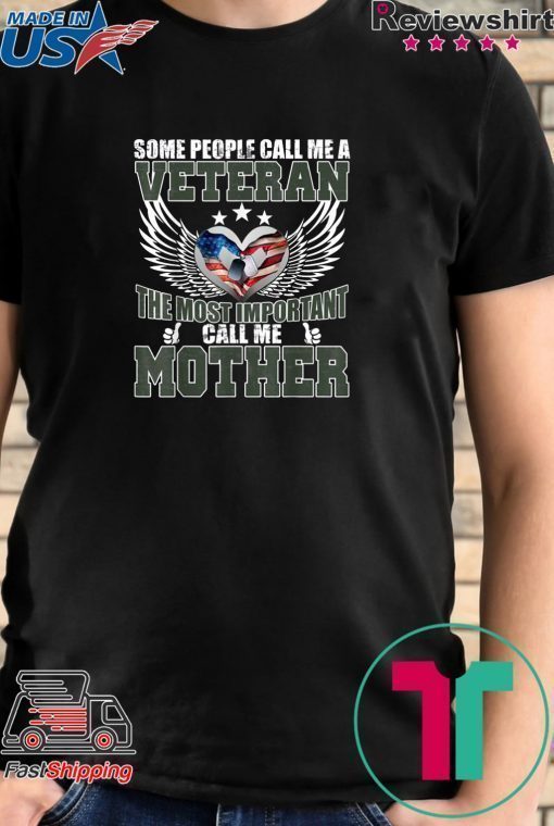 Best Gift Some People Call Me A Veteran The Best Mother shirt