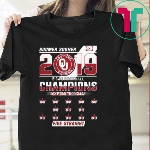 Boomer Sooner 2019 Big 12 Football Champions Oklahoma Sooners Five Straight Shirt