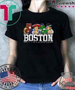 Boston City Of Champion shirt