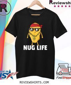 Chicken Nugget Nug Life Tenders Gangster Lovers Shirt