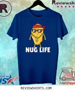 Chicken Nugget Nug Life Tenders Gangster Lovers Shirt