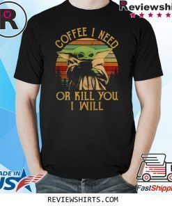 Baby Yoda I Need Or Kill You i Will Vintage T-Shirt