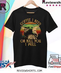 Baby Yoda I Need Or Kill You i Will Vintage T-Shirt