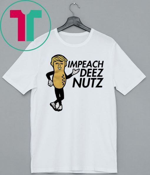 Donald Trump Impeach Deez Nuts Shirt