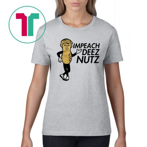 Donald Trump Impeach Deez Nuts Shirt